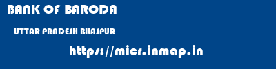 BANK OF BARODA  UTTAR PRADESH BILASPUR    micr code